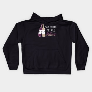 Say You'll Be Wine Kids Hoodie